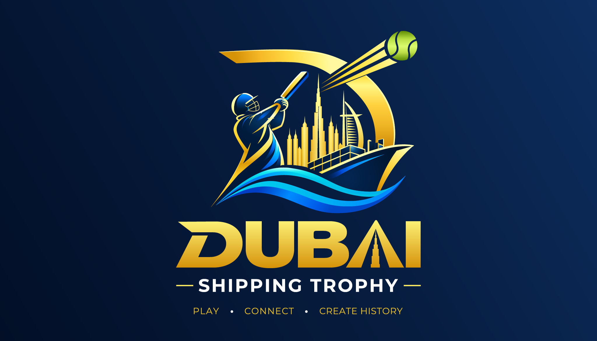 Dubai Shipping Trophy - PLAY · CONNECT · CREATE HISTORY
